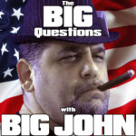 The Big Questions with Big John