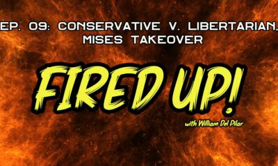 Fired Up! - Conservative v. Libertarian, Mises Takeover